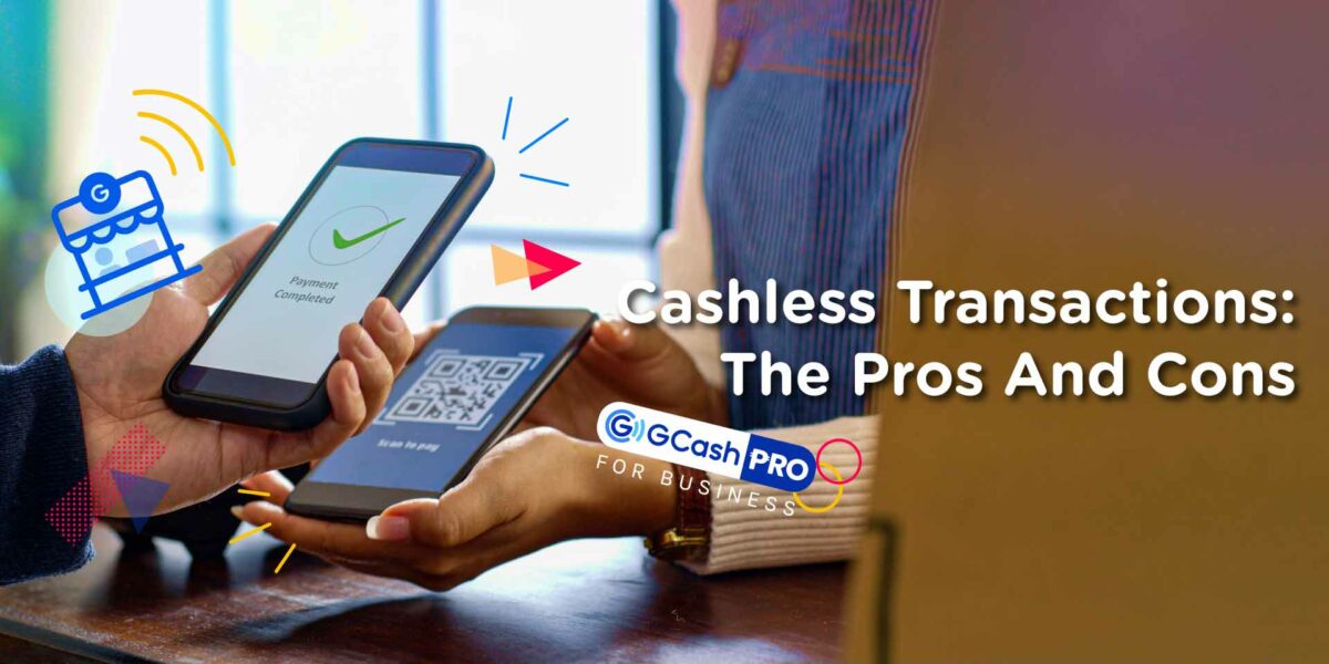 Cashless Transactions: The Pros And Cons - GCash